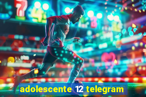 adolescente 12 telegram